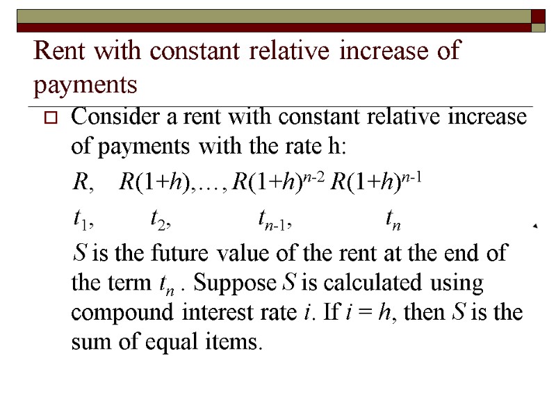 Rent with constant relative increase of payments Consider a rent with constant relative increase